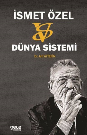 İsmet Özel Versus Dünya Sistemi