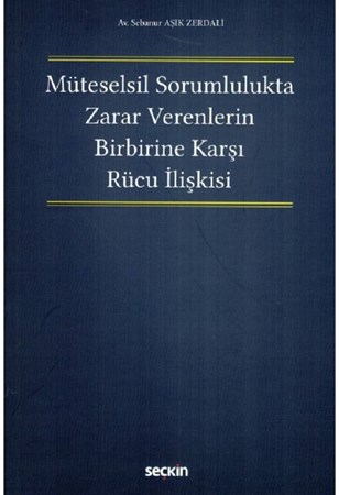 Müteselsil Sorumlulukta Zarar Verenlerin Birbirine Karşı Rücu İlişkisi