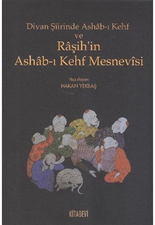 Divan Şiirinde Ashab I Kehf Ve Raşih'in Ashab I Kehf Mesnevisi