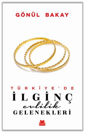 Türkiye’de İlginç Evlilik Gelenekleri