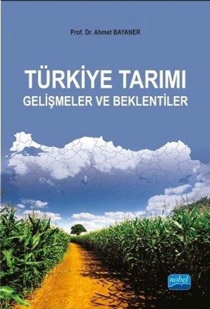 Türkiye Tarımı: Gelişmeler Ve Beklentiler