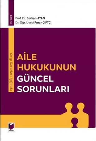 Yargı Kararları Işığında Aile Hukukunun Güncel Sorunları
