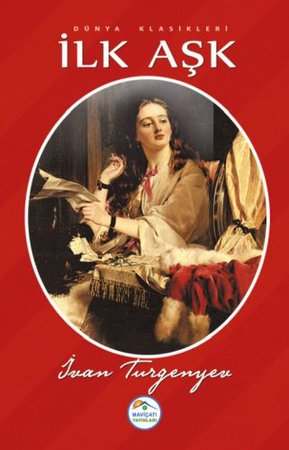 Dünya Klasikleri - İlk Aşk