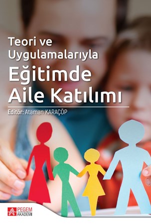 Teori Ve Uygulamalarıyla Eğitimde Aile Katılım