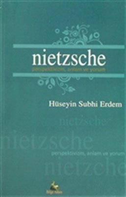 Nietzsche Perspektivizim, Anlam Ve Yorum