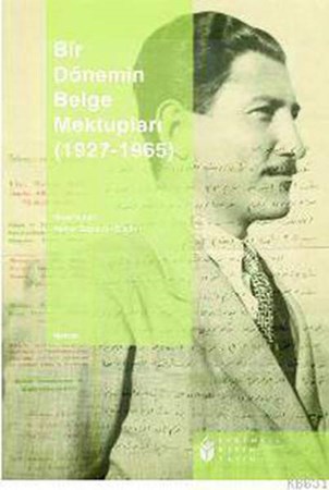 Bir Dönemin Belge Mektupları 1927 1965