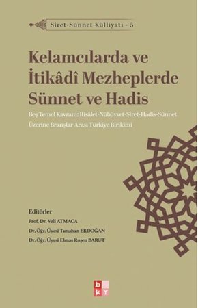 Siret - Sünnet Külliyatı 5 - Kelamcılarda ve İtikadi Mezheplerde Sünnet ve Hadis