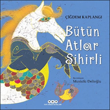 Bütün Atlar Sihirli (Ciltli)