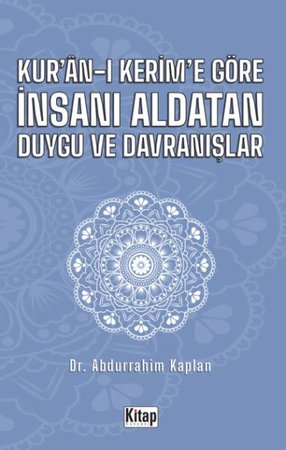 Kur'an-ı Kerim'e Göre İnsanı Aldatan Duygu ve Davranışlar