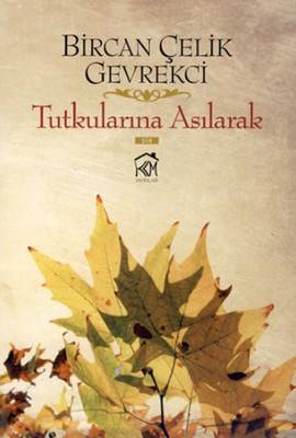 Tutkularına Asılarak