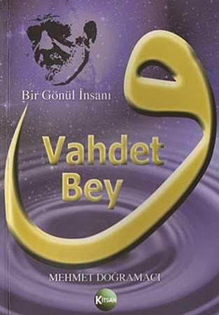 Bir Gönül İnsanı Vahdet Bey