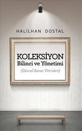 Koleksiyon Bilinci Ve Yönetimi Güncel Sanat Vitrinleri