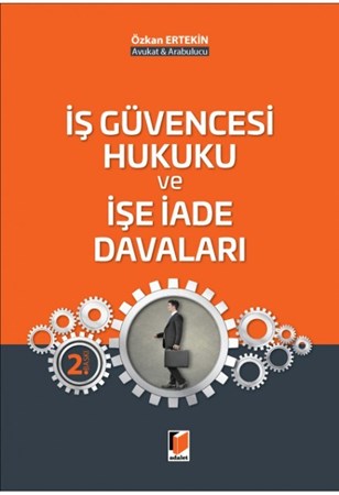 İş Güvencesi Hukuku Ve İşe İade Davaları