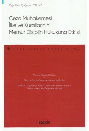 Ceza Muhakemesi İlke ve Kurallarının Memur Disiplin Hukukuna Etkisi