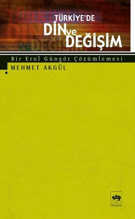 Türkiyede Din Ve Değişim Bir Erol Güngör Çözümlemesi