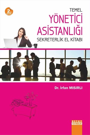 Temel Yönetici Asistanlığı / Sekreterlik El Kitabı