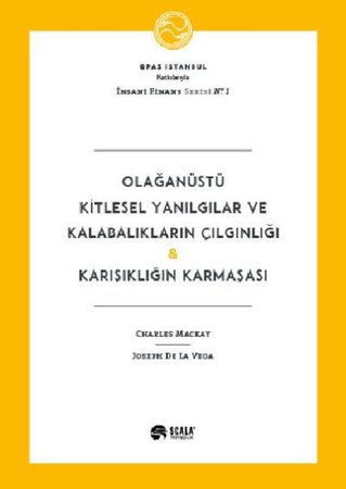 Olağanüstü Kitlesel Yanılgılar ve Kalabalıkların Çılgınlığı Karışıklığın Karmaşası