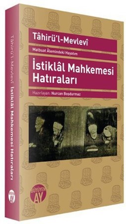 Matbuat Alemindeki Hayatım İstiklal Mahkemesi Hatıraları