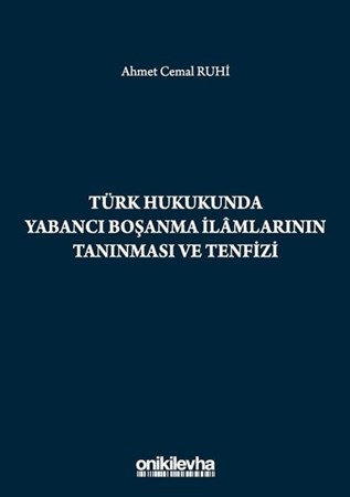 Türk Hukukunda Yabancı Boşanma İlamlarının Tanınması ve Tenfizi