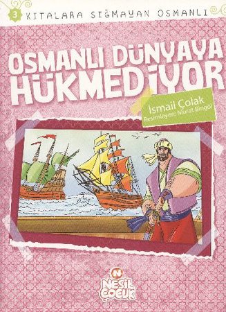 Osmanlı Dünyaya Hükmediyor / Kıtalara Sığmayan Osmanlı-3