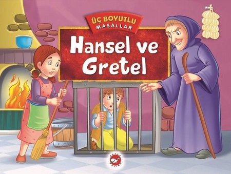 Üç Boyutlu Masallar - Hansel ve Gretel (Ciltli)