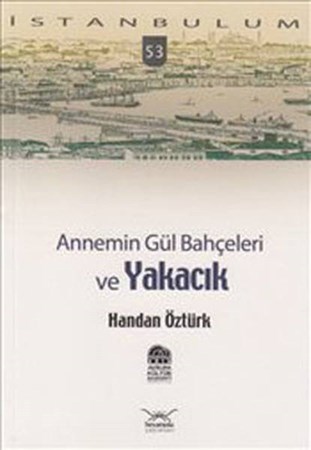 Annemin Gül Bahçeleri Ve Yakacık 53