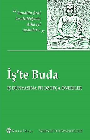 İş'te Buda İş Dünyasına Filozofça Öneriler