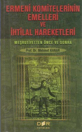 Ermeni Komitelerinin Emelleri Ve İhtilal Hareketleri