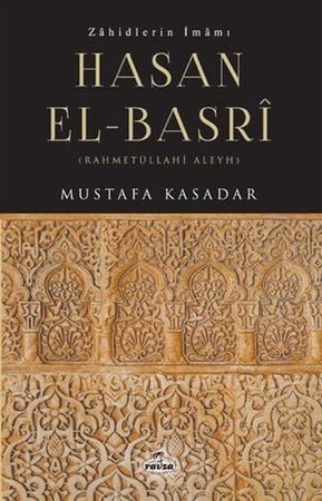 Zahidlerin İmamı Hasan El-Basri - Rahmetüllahi Aleyh