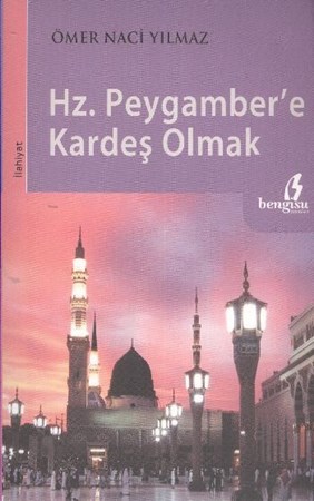 Hz. Peygamber'e Kardeş Olmak