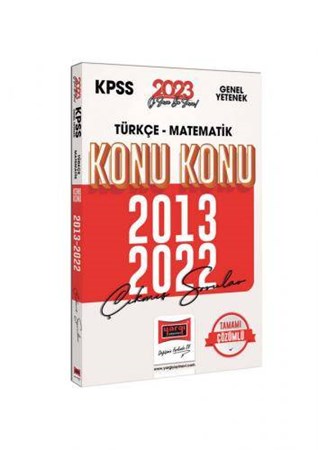 KPSS Genel Yetenek (Türkçe - Matematik) 2013-2022 Konu Konu Çıkmış Sorular ve Çözümleri