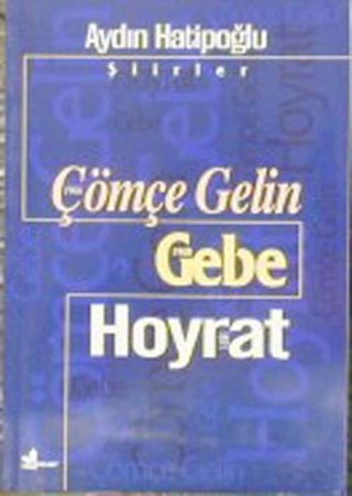 Çömçe Gelin 1966 Gebe 1968 Hoyrat 1971