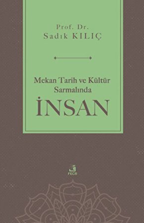 Mekan Tarih ve Kültür Sarmalında İnsan
