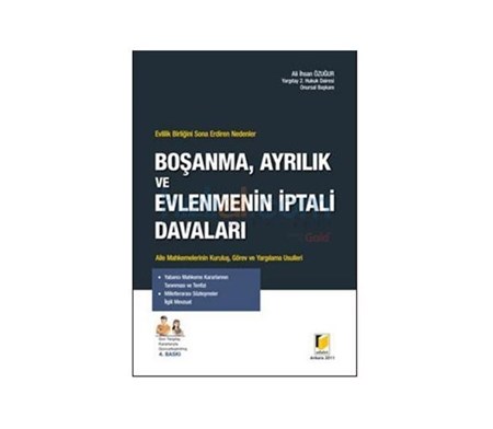 Boşanma, Ayrılık Ve Evlenmenin İptali Davaları Evlilik Birliğini Sona Erdiren Nedenler Aile Mahk