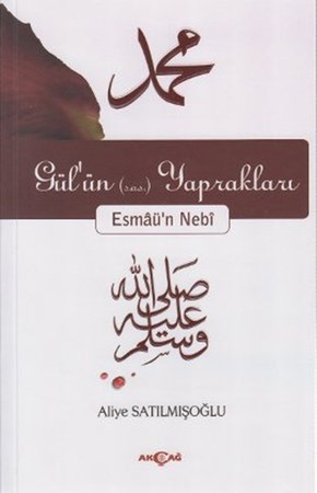 Gül'ün S.a.v. Yaprakları Esmaü'n Nebi