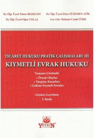 Ticaret Hukuku Pratik Çalışmaları III Kıymetli Evrak Hukuku