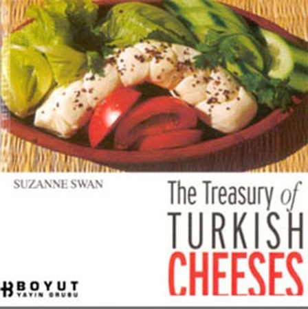 The Treasury Of Turkish Cheeses Türkiyenin Peynir Hazineleri