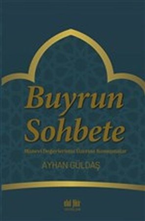 Buyrun Sohbete Manevi Değerlerimiz Üzerine Konuşmalar