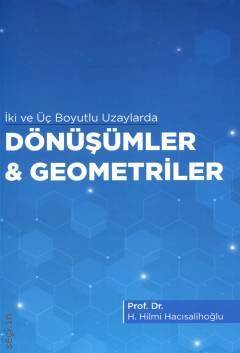 İki ve Üç Boyutlu Uzaylarda Dönüşüm ve Geometriler