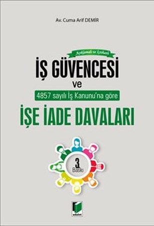 İş Güvencesi ve İşe İade Davaları / 4857 sayılı İş Kanununa göre, Açıklamalı ve İçtihatlı