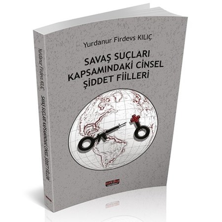 Savaş Suçları Kapsamındaki Cinsel Şiddet Fiilleri