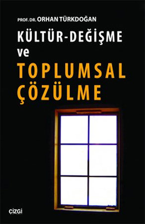 Kültür - Değişme ve Toplumsal Çözülme