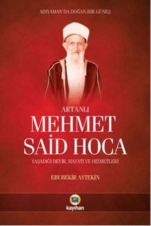 Artanlı Mehmet Said Hoca Yaşadığı Devir, Hayatı Ve Hizmetleri
