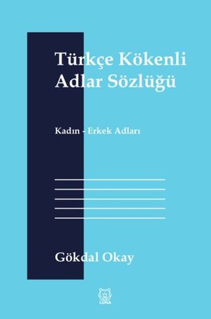 Türkçe Kökenli Adlar Sözlüğü - Kadın-Erkek Adları
