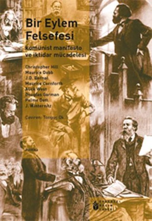 Bir Eylem Felsefesi Komünist Manifesto Ve İktidar Mücadelesi