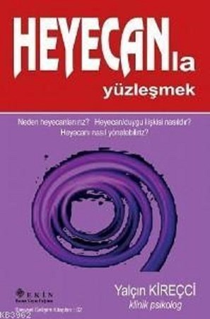 Heyecanla Yüzleşmek / Neden Heyecanlanırız ? Heyecen/Duygu İlişkisi Nasıldır? Heyecanı Nasıl Yönetebiliriz?