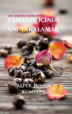 Zamanın İçinde Anı Yakalamak