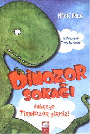 Dinozor Sokağı  Bahçeye Tiranozor Girmiş!