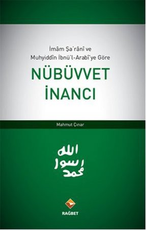 İmam Şarani ve Muhyiddin İbnü'l-Arabi'ye Göre Nübüvvet İnancı