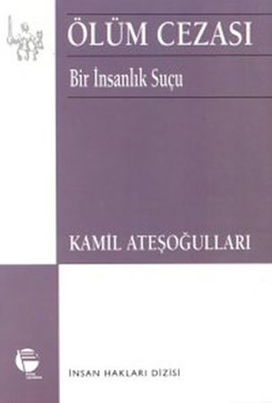 Ölüm Cezası Bir İnsanlık Suçu